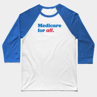 Medicare for all Baseball T-Shirt